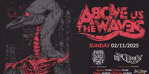 Above Us The Waves x From The Ashes x Reveries | SUN 02.11 Live in Plovdiv
