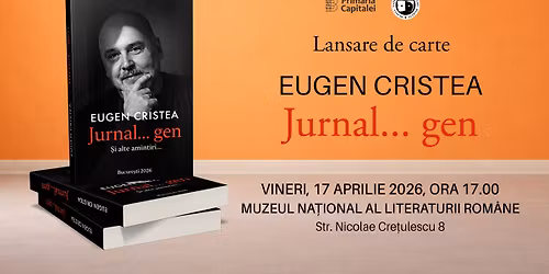 Lansare de carte | \u201eJurnal... gen\u201d, de Eugen Cristea