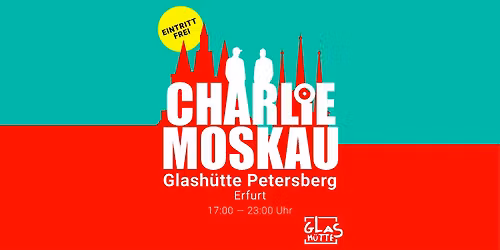 CHARLIE MOSKAU ON AIR - AUGUST EDITION - GLASH\u00dcTTE PETERSBERG