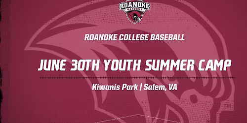 June 30th Roanoke Baseball Youth Summer Camp 