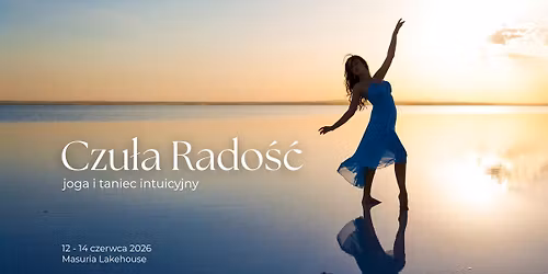 Czu\u0142a Rado\u015b\u0107. Joga i taniec intuicyjny