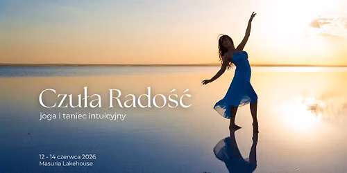 Czu\u0142a Rado\u015b\u0107. Joga i taniec intuicyjny