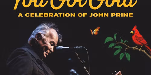 You Got Gold- John Prine Tribute movie