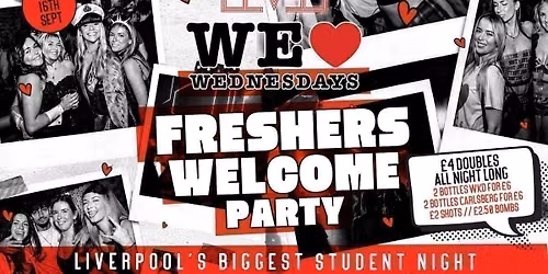 WE LOVE \u2764\ufe0f WEDNESDAYS - FRESHERS WELCOME PARTY \ud83c\udf8a- LIVERPOOL'S LEGENDARY WEDNESDAY NIGHT