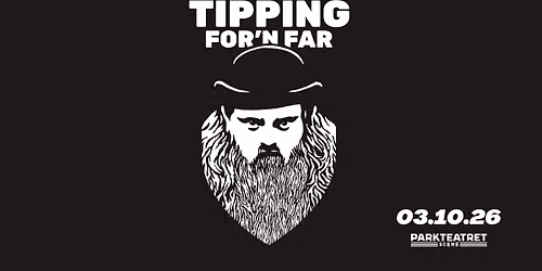 Tipping for'n Far | Parkteatret | Pres. av Artistpartner