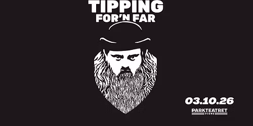 Tipping for'n Far | Parkteatret | Pres. av Artistpartner