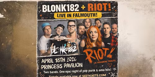 BLONK182 x RIOT! | Princess Pavilion, Falmouth
