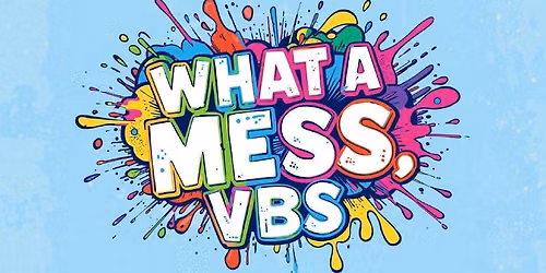 What A Mess VBS