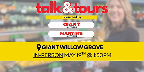 IN-PERSON: Talk & Tour at GIANT Willow Grove 5\/19 at 1:30 PM