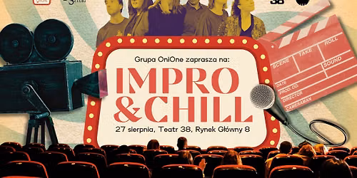 Impro & Chill -  wiecz\u00f3r komedii improwizowanej inspirowanej kinem i telewizj\u0105 | Grupa OniOne