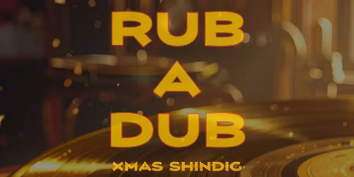 RUB A DUB XMAS SHINDIG
