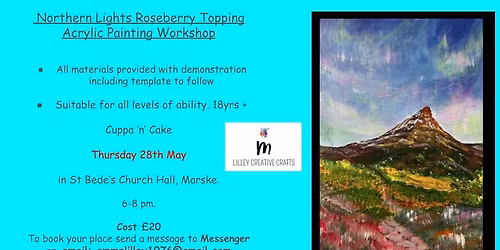 Cuppa 'n' Cake Northern Lights Roseberry Topping Acrylic Workshop