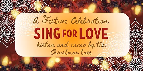 Sing for Love - Kirtan by the Christmas Tree