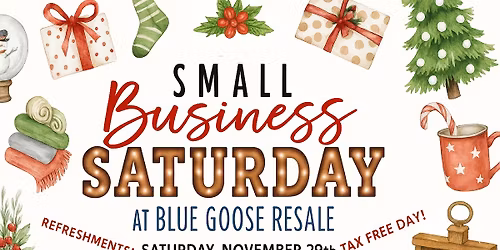 \ud83c\udf89 Small Business Saturday at Blue Goose Resale! \ud83c\udf89