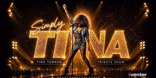 SIMPLY TINA \u2013 The Ultimate Tina Turner Tribute Show \/\/ Debrecen 04.07.