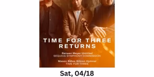 Sequoia Symphony Orchestra: Time For Three Returns