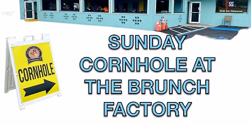 Sunday Cornhole at The Brunch Factory