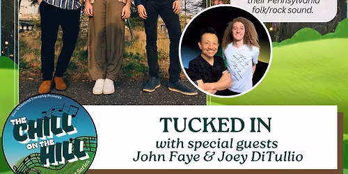 The Chill on the Hill Kick Off Concert- Tucked In with special guest John Faye & Joey DiTullio