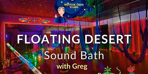Floating Desert Sound Bath with GREG