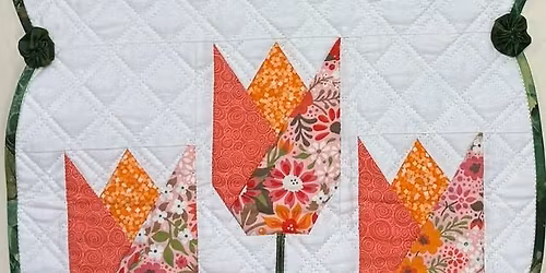 Blooming Tulips Runner Class- Foundation Paper Piecing