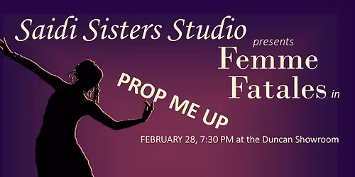 Saidi Sisters Studio presents Femme Fatales in Prop Me Up