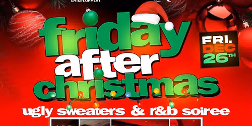 Friday After Christmas Ugly Sweaters & R&B