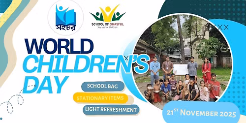 World Children's Day 2025 Celebration organized by SchooL of Ghashful x  Sohochor