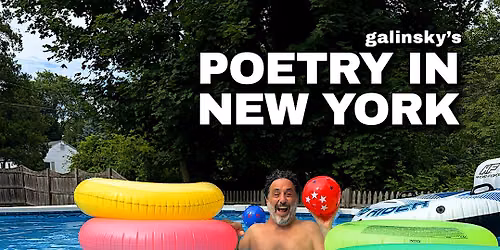 Galinsky's Poetry in New York! Thurs August 13th, 8-9:30pm East Village!