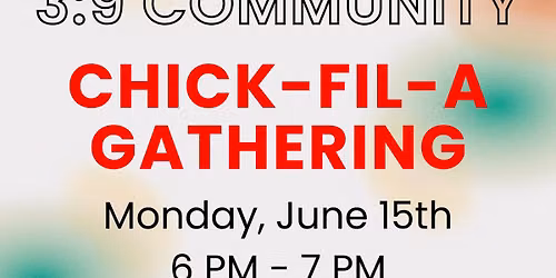 3:9 Community Chick-fil-A Dinner