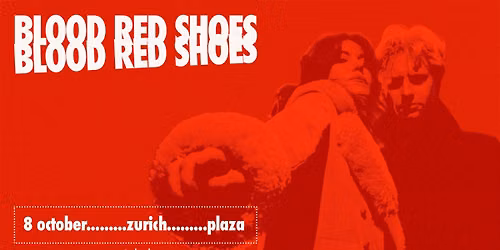 Blood Red Shoes \u00b7 Plaza Zurich \u00b7 Thu, 8 Oct