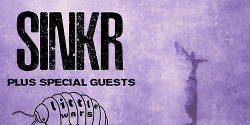 SINKR with Little Wars & Haints