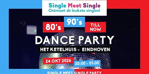 Single Meet Single Party Eindhoven - 80s 90s 00s till now - Het Ketelhuis - Eindhoven