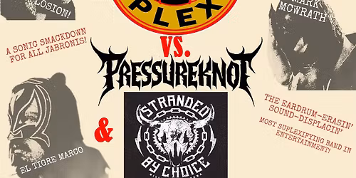 SuperPlex Vs. Pressureknot's C.D. Release Show & Stranded by Choice LIVE @ Craft Local!