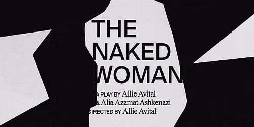 THE NAKED WOMAN presented by PM Theater