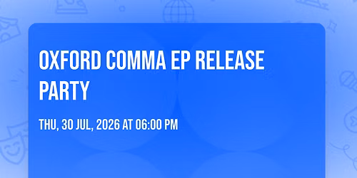 Oxford Comma EP release party