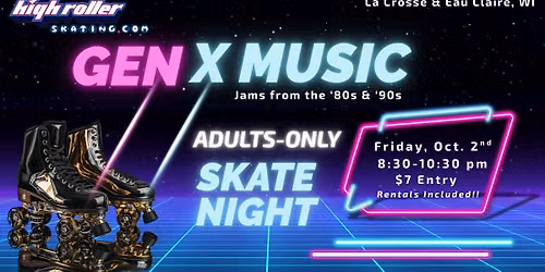 Gen X Music Night Adults-Only Skate Night at High Roller Skating Centers