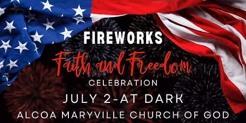 Faith and Freedom Fireworks