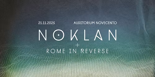 NOKLAN + Rome in Reverse @ AUDITORIUM NOVECENTO NAPOLI