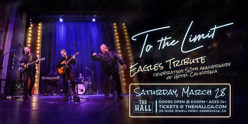 To the Limit: A Tribute to The Eagles - Celebrating 50 Years of Hotel California