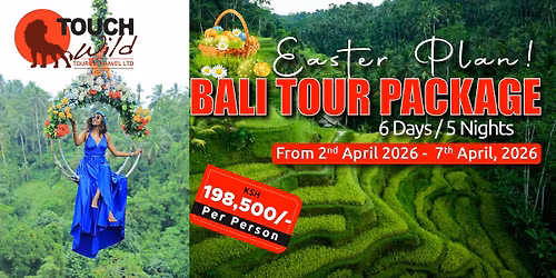 EASTER PLAN! BALI Tour FROM 2th TO 7th April @Ksh 198,500.00 
