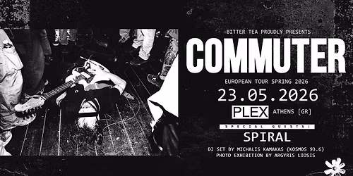 commuter + special guests: Spiral \u00b7 Athens (Homecoming) \u00b7