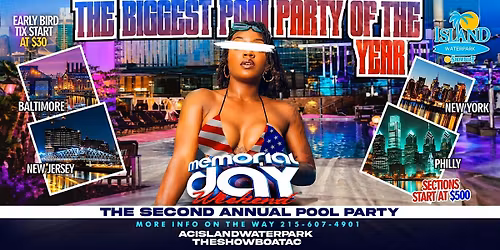 \u201cBIGGEST POOL PARTY OF THE YEAR\u201d \u201cMEMORIAL DAY WEEKEND\u201d