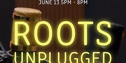 Roots Unplugged - Summer Music Series