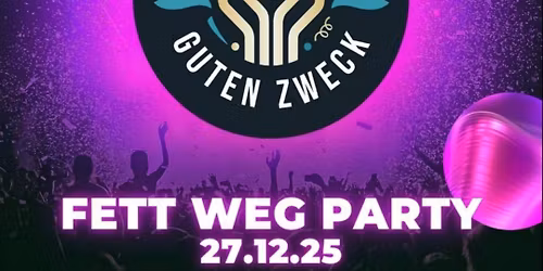FETT WEG PARTY  FFDGZ2025 Kultursaal Gr.Santersleben