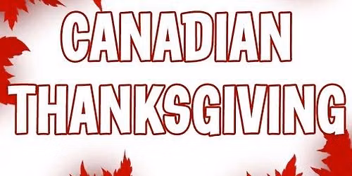 CLOSING WEEKEND! Canadian Thanksgiving - 5th October 2026!