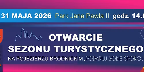 Otwarcie Sezonu Turystycznego na Pojezierzu Brodnickim - \u201ePodaruj sobie spok\u00f3j\u201d \ud83c\udf3f\u2728
