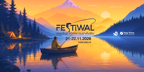 Festiwal Wędkarstwa i Survivalu 2026 — Targi Kielce, ul. Zakładowa 1, 25-672 Kielce, Poland