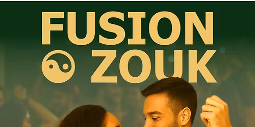 Fusion \u262f\ufe0e Brazilian Zouk Social Dance & Workshop