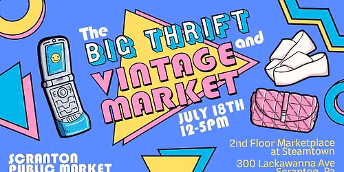 The Big Thrift & Vintage Market July 18th 12-5pm