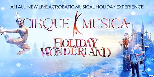 Cirque Musica Holiday Wonderland